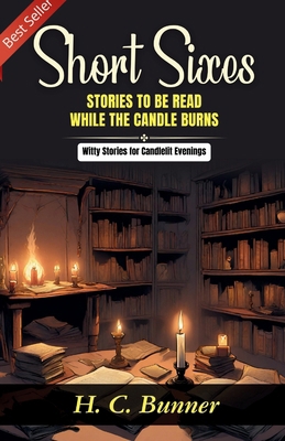 Short Sixes: Stories to be Read While The Candl... B0GDTTFJ6S Book Cover