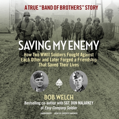 Saving My Enemy: How Two WWII Soldiers Fought A... 1665045868 Book Cover