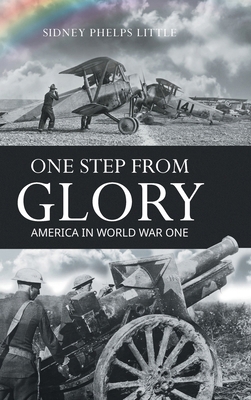 One Step From Glory: America In World War One 1641339586 Book Cover