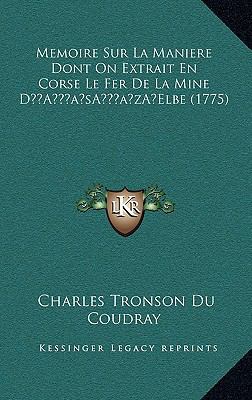 Memoire Sur La Maniere Dont On Extrait En Corse... [French] 1166347567 Book Cover