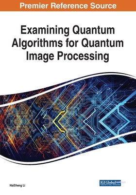 Examining Quantum Algorithms for Quantum Image ... 1799851605 Book Cover