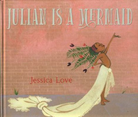 Julian Is a Mermaid 1406380636 Book Cover