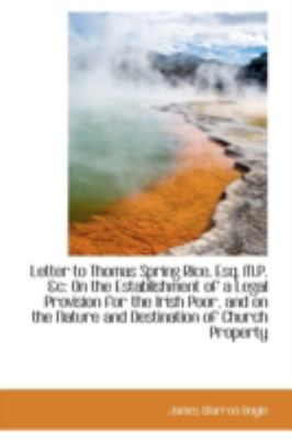 Letter to Thomas Spring Rice, Esq. M.P. &C: On ... 1113076178 Book Cover