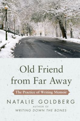 Old Friend from Far Away: The Practice of Writi... 1416535020 Book Cover