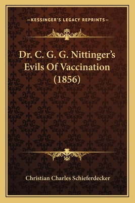 Dr. C. G. G. Nittinger's Evils Of Vaccination (... 1166019209 Book Cover