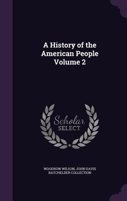 A History of the American People Volume 2 1347290923 Book Cover