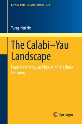 The Calabi-Yau Landscape: From Geometry, to Phy... 3030775615 Book Cover