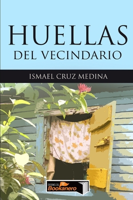 Huellas del vecindario [Spanish] 1312613726 Book Cover