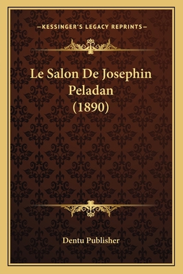 Le Salon De Josephin Peladan (1890) [French] 1166701964 Book Cover