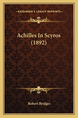 Achilles In Scyros (1892) 116802501X Book Cover