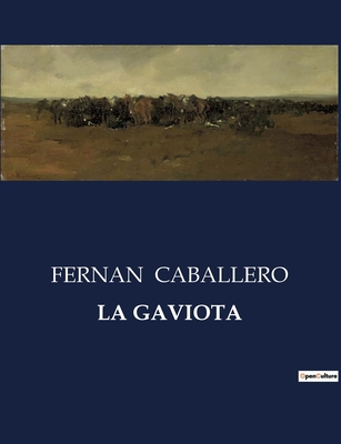 La Gaviota: Una novela de costumbres y contrast... [Spanish] B0C2GDS18R Book Cover
