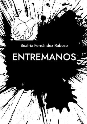 Entremanos [Spanish] 8413730872 Book Cover