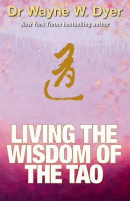 Living the Wisdom of the Tao 1401916279 Book Cover