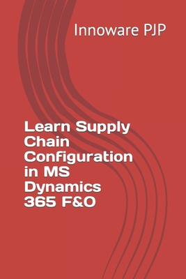 Learn Supply Chain Configuration in MS Dynamics... B0C2RX8PZM Book Cover