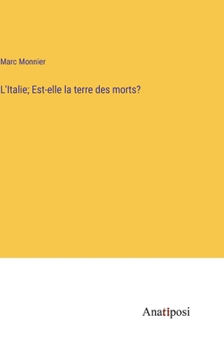 L'Italie; Est-elle la terre des morts? [French] 3382707136 Book Cover