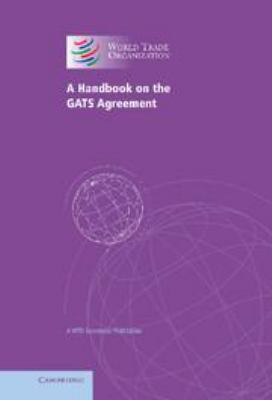 A Handbook on the Gats Agreement: A Wto Secreta... 0511981074 Book Cover