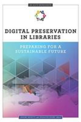 Digital Preservation in Libraries: Preparing fo... 0838917135 Book Cover