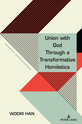 Union with God Through a Transformative Homiletics 1433196220 Book Cover