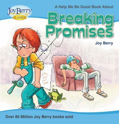 Breaking Promises : A Help Me Be Good Book 1627180419 Book Cover