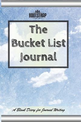 Paperback The Bucket List Journal : A Blank Diary for Journal Writing Book