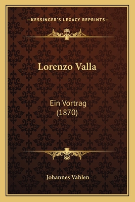 Lorenzo Valla: Ein Vortrag (1870) [German] 1166565955 Book Cover