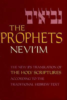 The Prophets : Nevi'im = Nevi'im; A New Transla... 0827600968 Book Cover