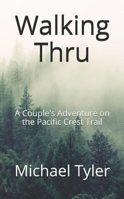 Walking Thru: A Couple's Adventure on the Pacif... 1792985444 Book Cover