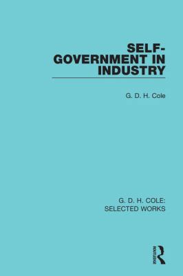 Self-Government in Industry 1138561924 Book Cover