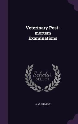 Veterinary Post-mortem Examinations 135420316X Book Cover