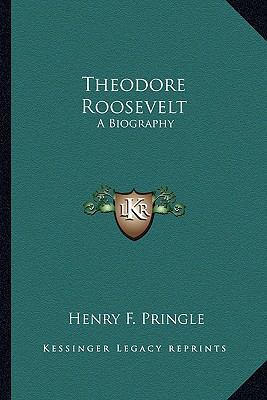 Theodore Roosevelt: A Biography 1162792426 Book Cover