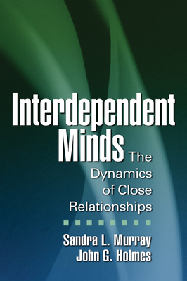 Interdependent Minds: The Dynamics of Close Rel... 1609180763 Book Cover