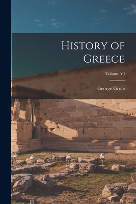 History of Greece; Volume VI 1018329056 Book Cover