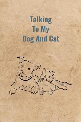Talking To My Dog And Cat book