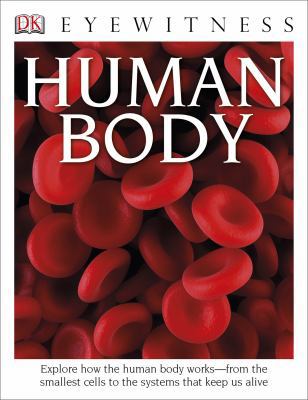 DK Eyewitness Books: Human Body 1465426205 Book Cover