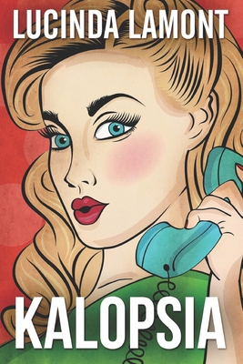 Kalopsia: Large Print Edition [Large Print] B087L2ZM5S Book Cover