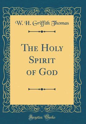 The Holy Spirit of God (Classic Reprint) 0260730262 Book Cover