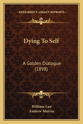 Dying To Self: A Golden Dialogue (1898) 1166023559 Book Cover