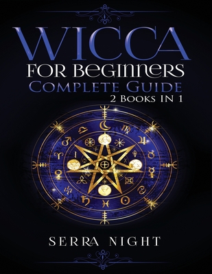 Wicca For Beginners: Complete Guide: 2 Books IN 1! 1699946809 Book Cover