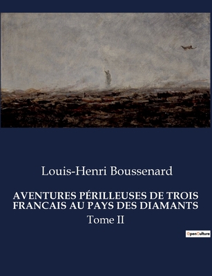 Aventures Périlleuses de Trois Francais Au Pays... [French] B0CDSXCJ5S Book Cover