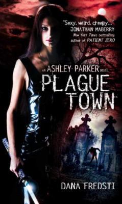 Plague Town: An Ashley Parker Novel B0092FQCR4 Book Cover