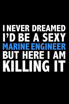 I never dreamed I'd a sexy Marine engineer but ... 1671730097 Book Cover