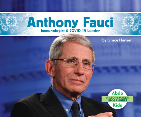 Anthony Fauci: Immunologist & Covid-19 Leader: ... 1098208897 Book Cover