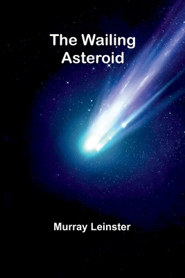 The Wailing Asteroid 9362991284 Book Cover
