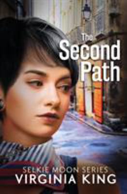 The Second Path: The Secrets of Selkie Moon 0992487099 Book Cover