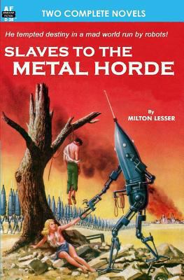 Slaves to the Metal Horde & Hunters out of Time 1612870392 Book Cover