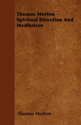 Thomas Merton - Spiritual Direction and Meditation 1446503968 Book Cover