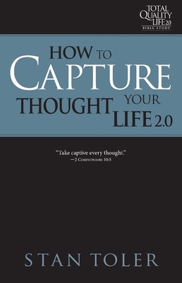 How to Capture Your Thought Life (Tql 2.0 Bible... 1947671316 Book Cover
