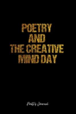 Poetry Journal: Dot Grid Journal -Poetry And The Creative Mind Day - Black Lined Diary, Planner, Gratitude, Writing, Travel, Goal, Bullet Notebook - 6x9 120 page