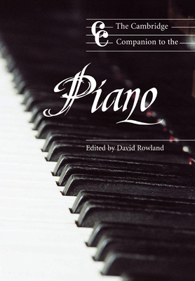 The Cambridge Companion to the Piano 052147986X Book Cover