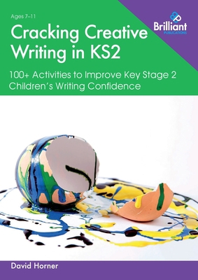 Cracking Creative Writing in KS2: 100+ Activiti... 0857478311 Book Cover